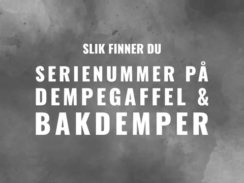 Slik Finner Du Serienummer På Din Demper: Dempegaffel &